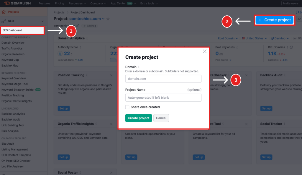 Now you want to set up a project, follow the steps to create an SEO project dashboard. 1. Go to the SEO dashboard 2. Click Create project 3. Enter your Domain, and 4. Click "Create Dashboard"