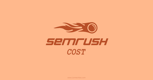 Semrush Cost in 2025: Comprehensive Pricing Guide