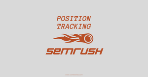 Semrush Position Tracking: A Comprehensive Guide