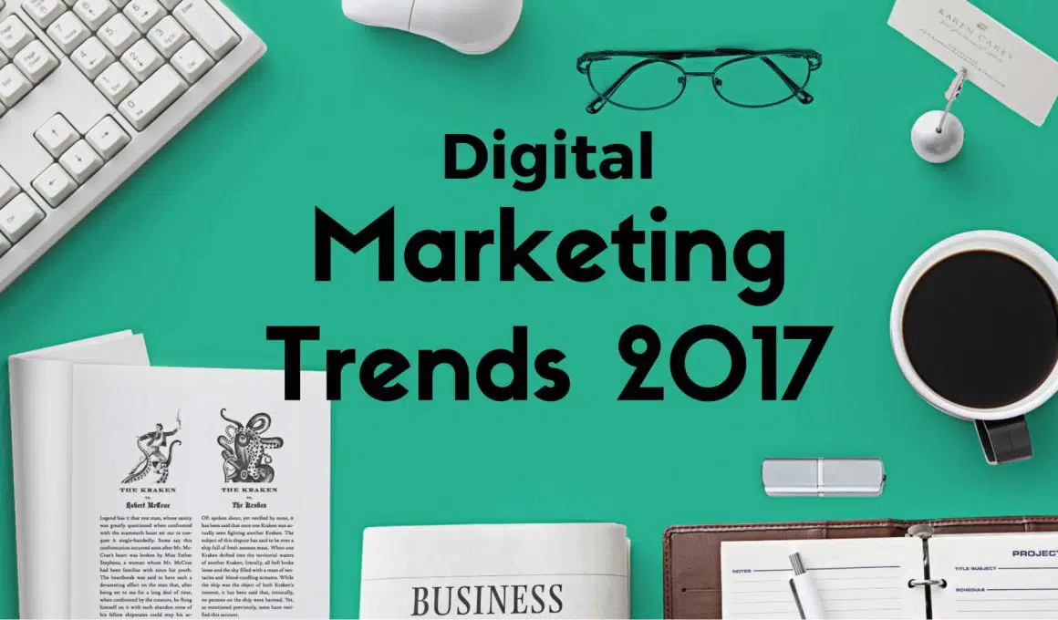 digital marketing trends 2017 1