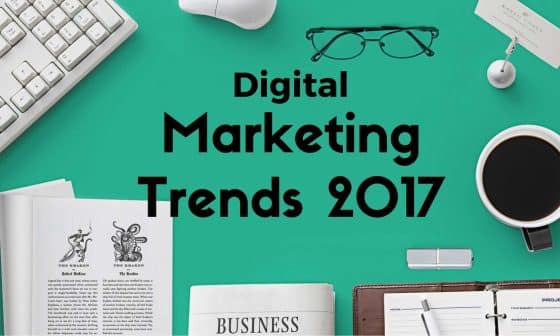 digital marketing trends 2017 1